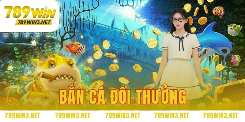 bắn cá đổi thưởng